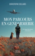Mon parcours en gendarmerie - De l’appel du devoir à la réserve