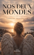 Nos deux Mondes (Lorraine Franceschini)