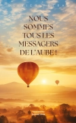 Nous sommes tous les messagers de l’aube ! - Olivier PELRAS