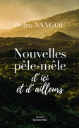 Nouvelles Pêle-Mêle d’Ici et d’Ailleurs (Pedro NANGOU)