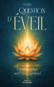 QUESTION D’EVEIL – Un témoignage sur l’éveil spirituel
