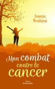 Mon combat contre le cancer (Samia *)