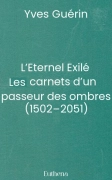 L’Eternel Exilé - Les carnets d’un passeur des ombres (1502-2051)