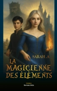 La magicienne des éléments - Sarah .A