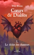 Coeurs de Diables tome 1 : Le Déclin Des Chasseurs