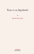 Tom et sa bipolarité (Quentin Deschamps)