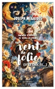 FANTAISIE D'HISTOIRES, DE TEXTES ET POÈMES ; UN VENT DE FOLIE (Et le choc...) (Joseph MEGAIDES)