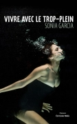 Vivre avec le trop-plein (Sonia Garcia)