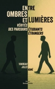 Entre ombres et lumières : vérités des parcours étudiants étrangers