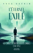 L’Eternel Exilé - Les carnets d’un passeur des ombres (1502-2051)