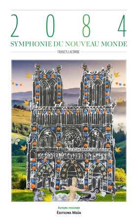 2084, symphonie du nouveau monde - Francis LACOMBE