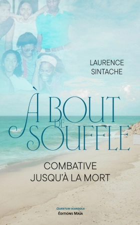 A bout de souffle : Combative jusqu’à la mort - Laurence SINTACHE