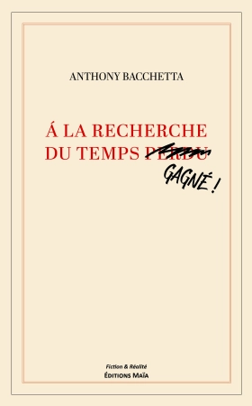 Á LA RECHERCHE DU TEMPS (PERDU) GAGNÉ ! - Anthony Bacchetta