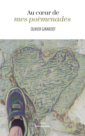 Au cœur de mes poèmenades - Olivier Girardot