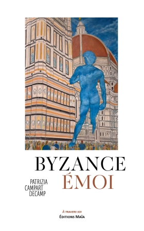 Byzance émoi - Patrizia Campart-Decamp