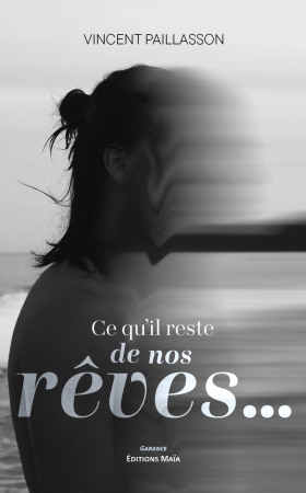 Ce qu’il reste de nos rêves… - Vincent PAILLASSON
