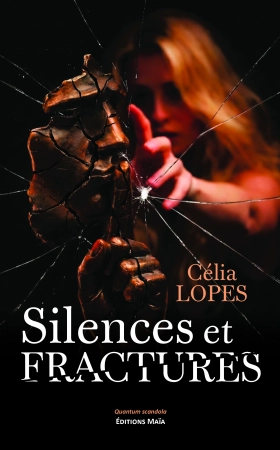 Silences et fractures - Célia LOPES