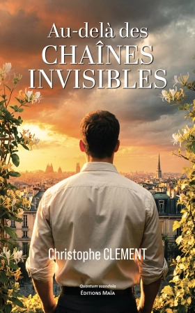 Au-delà des chaines invisibles - Christophe CLEMENT