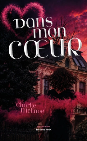 Dans mon cœur - Charlie Mélinoé