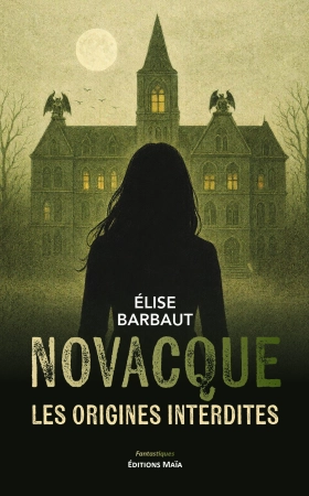 Novacque Les Origines Interdites - Élise Barbaut