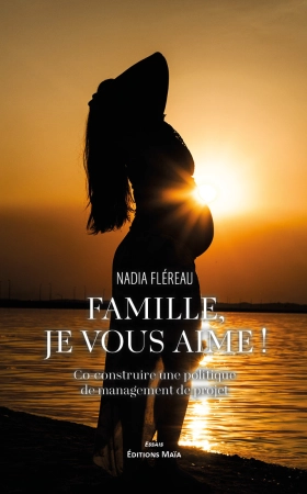 FAMILLE, JE VOUS AIME ! - Nadia FLÉREAU