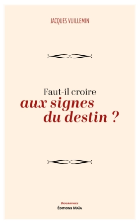 Faut-il croire aux signes du destin - Jacques VUILLEMIN
