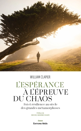 L’espérance à l’épreuve du chaos - William CLAPIER