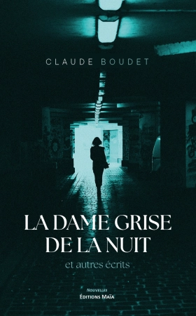 LA DAME GRISE DE LA NUIT - et Autres récits - Claude Boudet