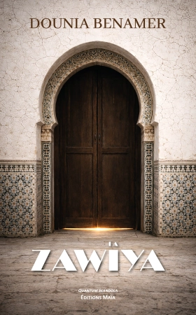 La Zawiya - Dounia BENAMER