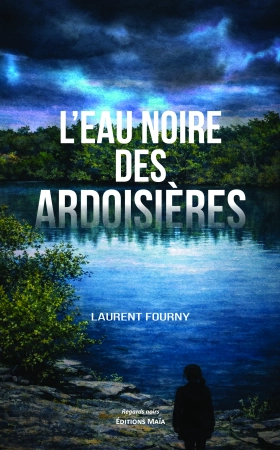 L’eau noire des Ardoisières - Laurent Fourny