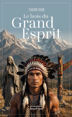 Le bois du Grand Esprit - Thierry DORR