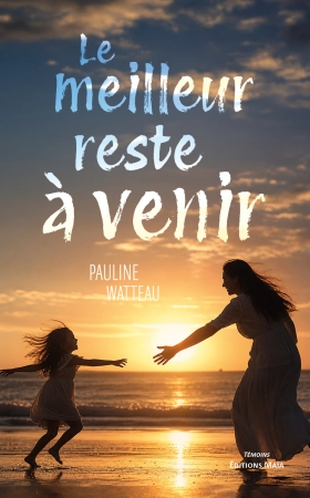 Le meilleur reste à venir - Pauline Watteau