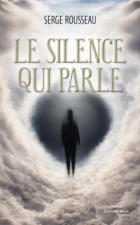 Le Silence qui Parle - Serge Rousseau