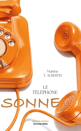 Le téléphone sonne - Martine.T. Albertin