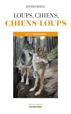 Loups, chiens, chiens-loups - Bertrand Manesse