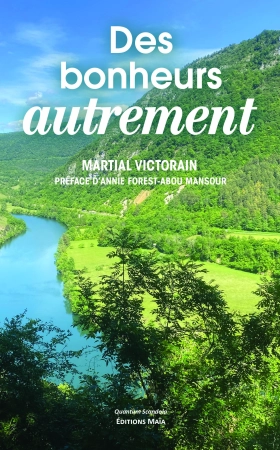 Des Bonheurs Autrement - Martial Victorain
