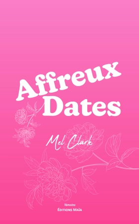 Affreux Dates - Mel CLARK
