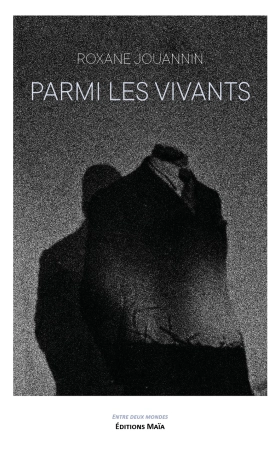 Parmi les vivants - Roxane Jouannin