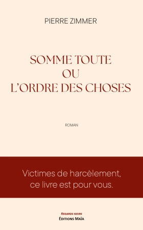 Somme toute ou L'Ordre des choses - Pierre Zimmer