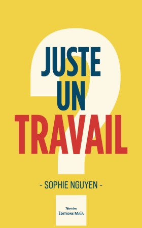 Juste un travail ? - Sophie NGUYEN