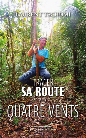 Tracer sa route aux quatre vents - Laurent Tschumi