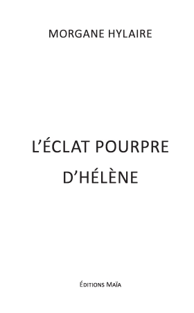 L'éclat pourpre d'Hélène (Morgane Hylaire)