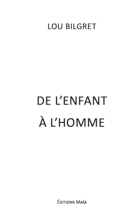 De l’Enfant à l’Homme (Lou Bilgret)