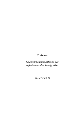 Trois ans : La construction identitaire des enfants issus de l’immigration - entre pluriculturalisme et parentification (Sirin Dogus)