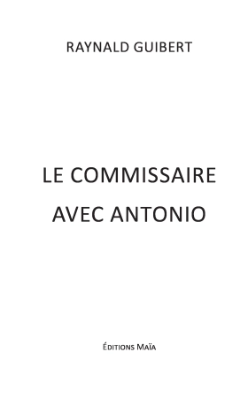 Le Commissaire avec Antonio (Raynald Guibert)
