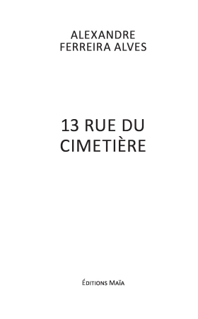 13, rue du cimetière (Alexandre FERREIRA ALVES)