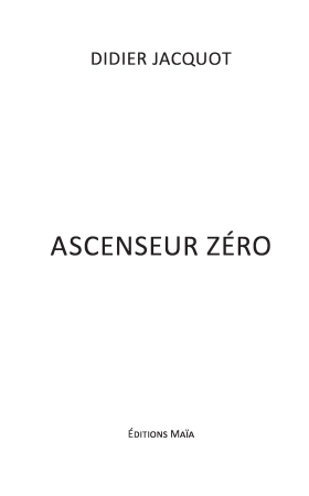 Ascenseur zéro - Quand le contrôle devient une arme (Didier JACQUOT)
