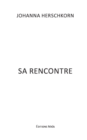 Sa rencontre (Johanna HERSCHKORN)