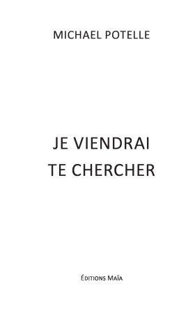 Je viendrai te chercher (Michael POTELLE)