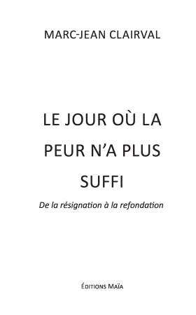 Le jour où la peur n’a plus suffi (Marc-Jean Clairval)